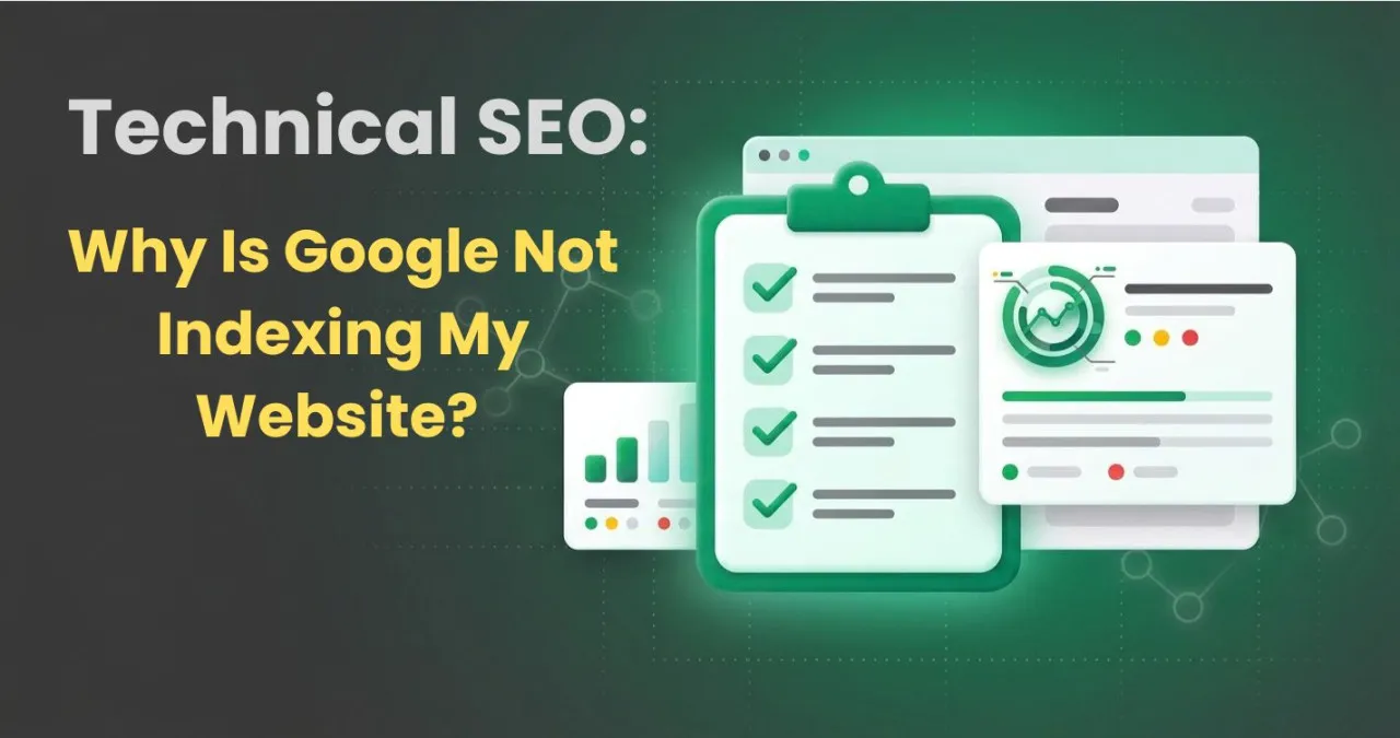 Why Is Google Not Indexing My Website? 15 Things to Check